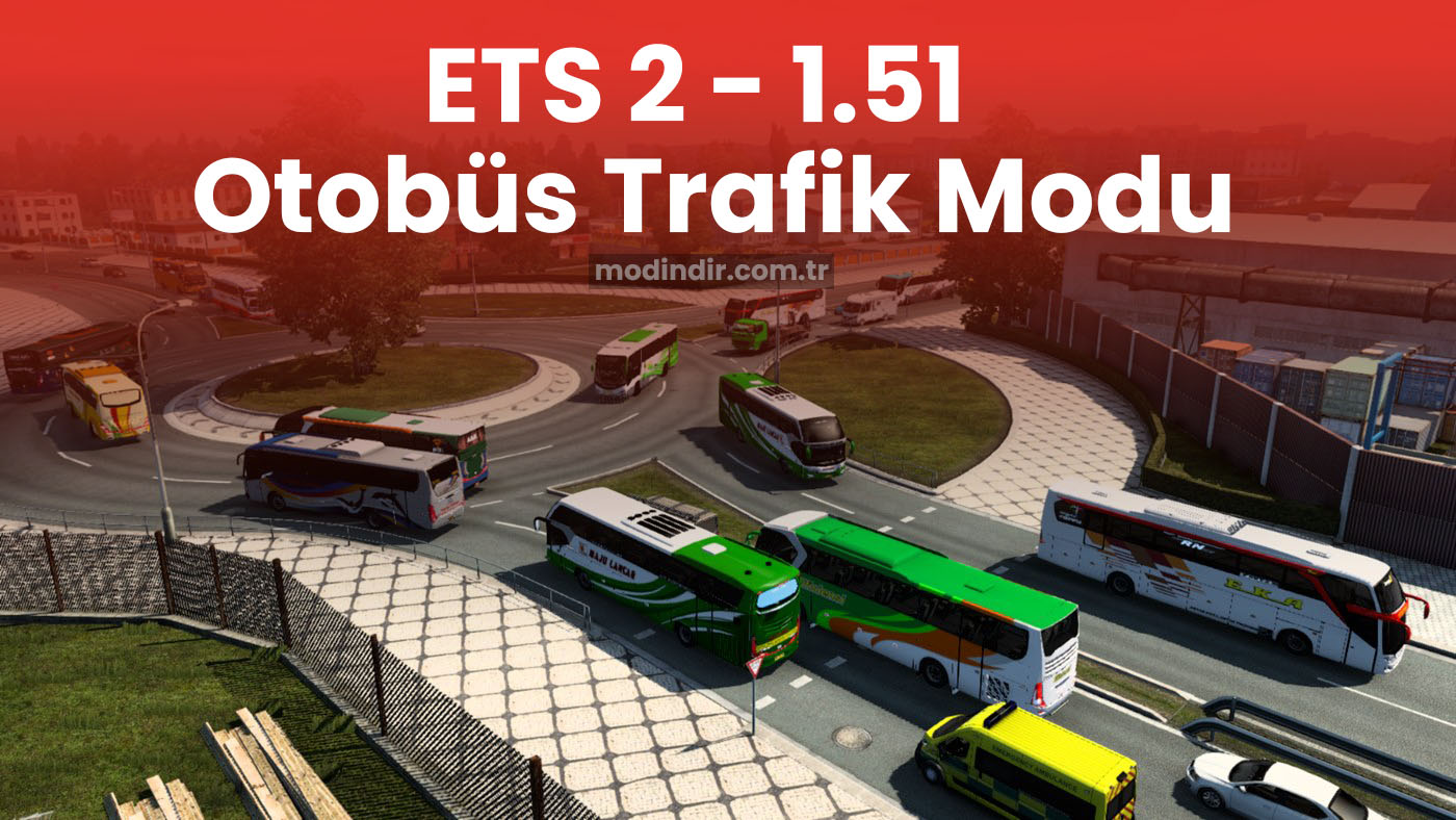 ETS 2 – Otobüs Trafik Modu – 1.51