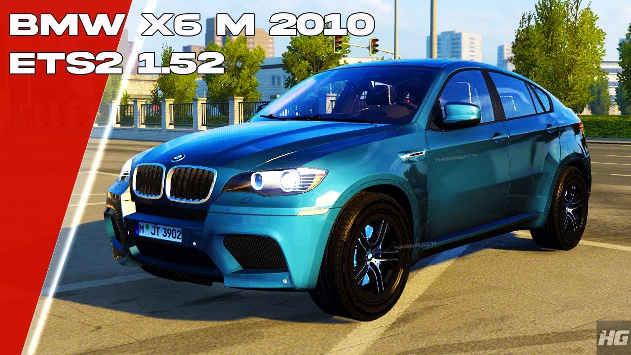 ETS 2 – BMW X6 M 2010 V2.6 Modu – 1.52